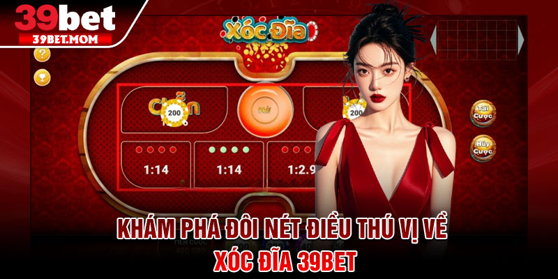 Xóc Đĩa 39Bet – Trải Nghiệm Cá Cược Dân Gian Siêu Hấp Dẫn 2 Khám phá đôi nét điều thú vị về xóc đĩa 39Bet