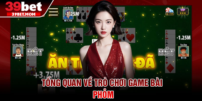 Luật Chơi Bài Phỏm – Nắm Vững Luật Là Bạn Thành Cao Thủ 2 Tổng quan về trò chơi game bài Phỏm